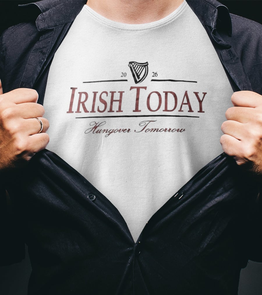 Irish Today Hungover Tomorrow 2026 Irish Harp T-Shirt