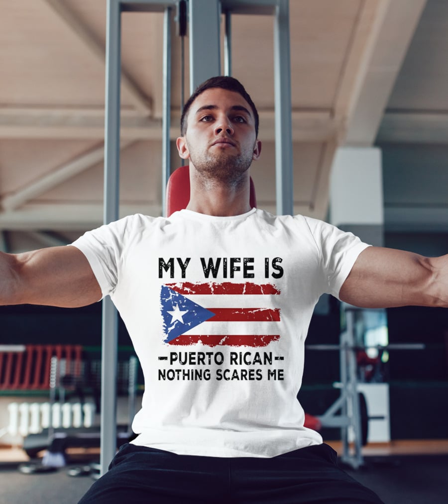 My Wife Is Puerto Rican Nothing Scares Me 2026 WBC Flag T-Shirt
