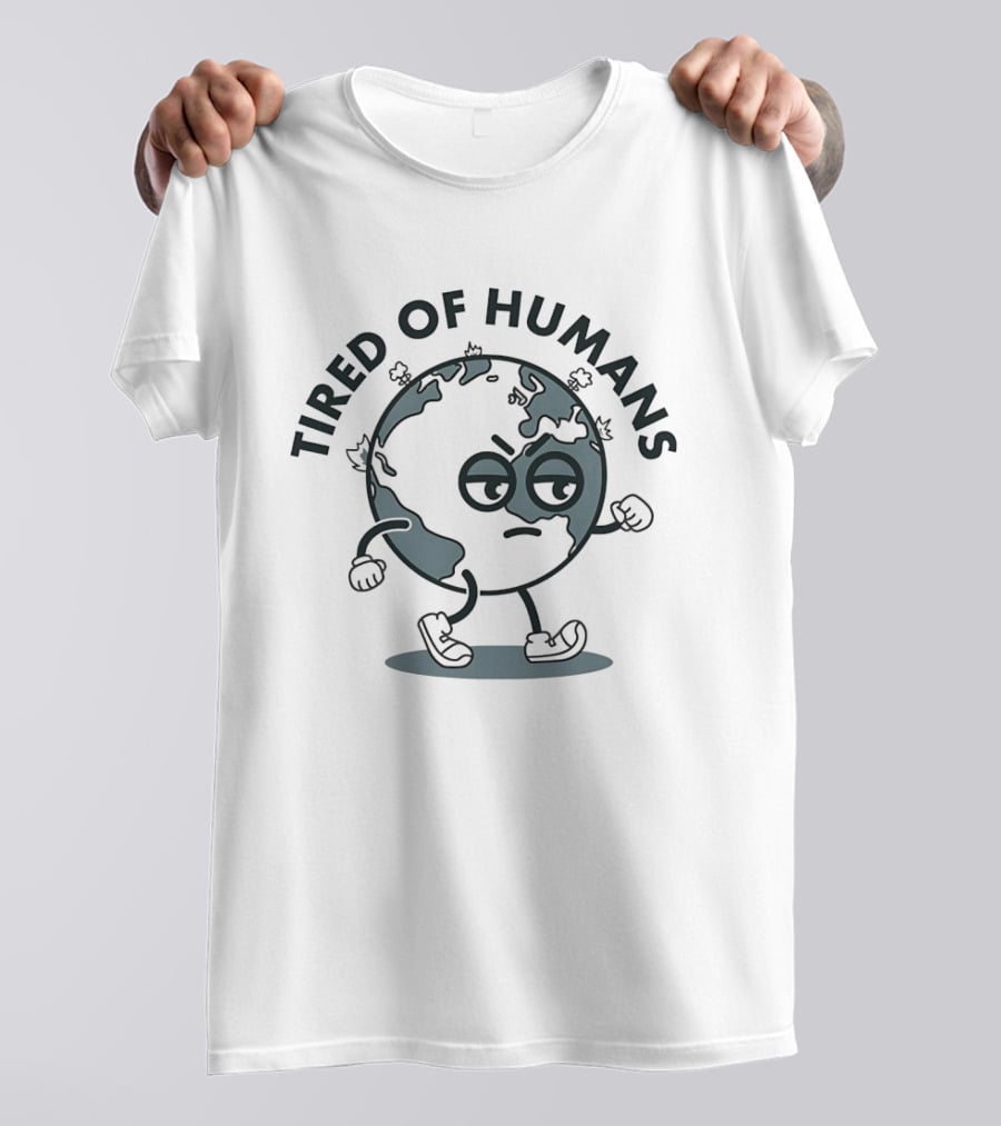 Tired Of Humans Earth Walking Cartoon Expression T-Shirt
