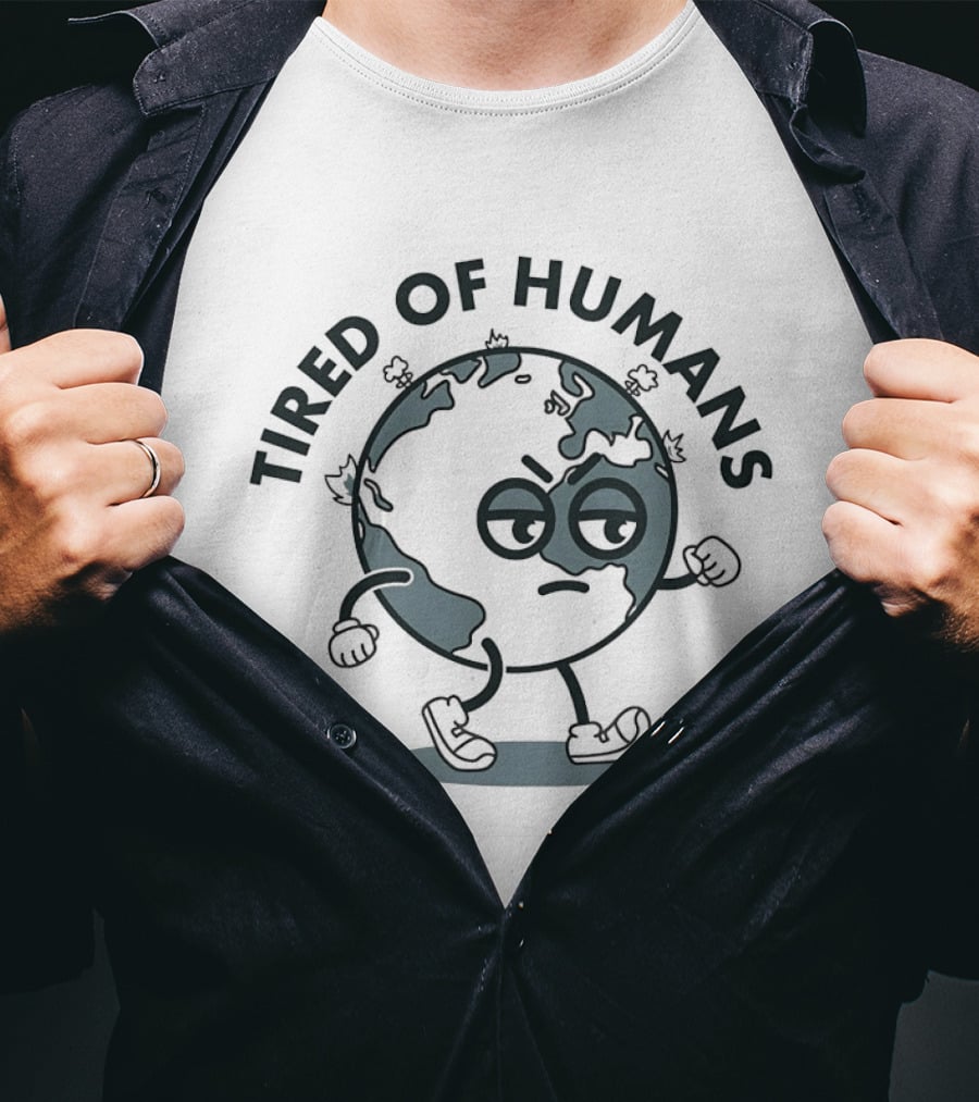 Tired Of Humans Earth Walking Cartoon Expression T-Shirt