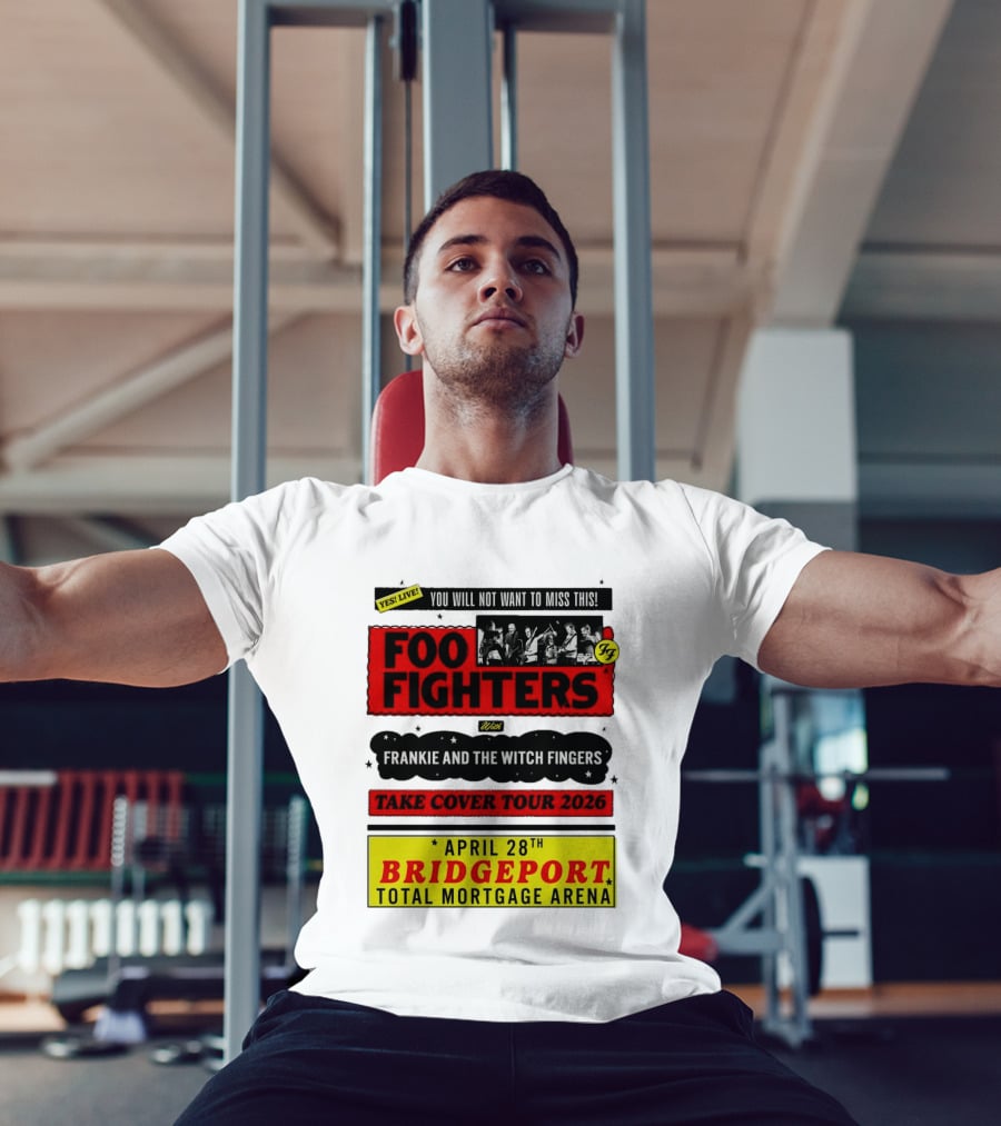Foo Fighters Take Cover Tour 2026 With Frankie And The Witch Fingers Live April 28th Bridgeport Total Mortgage Arena T-Shirt
