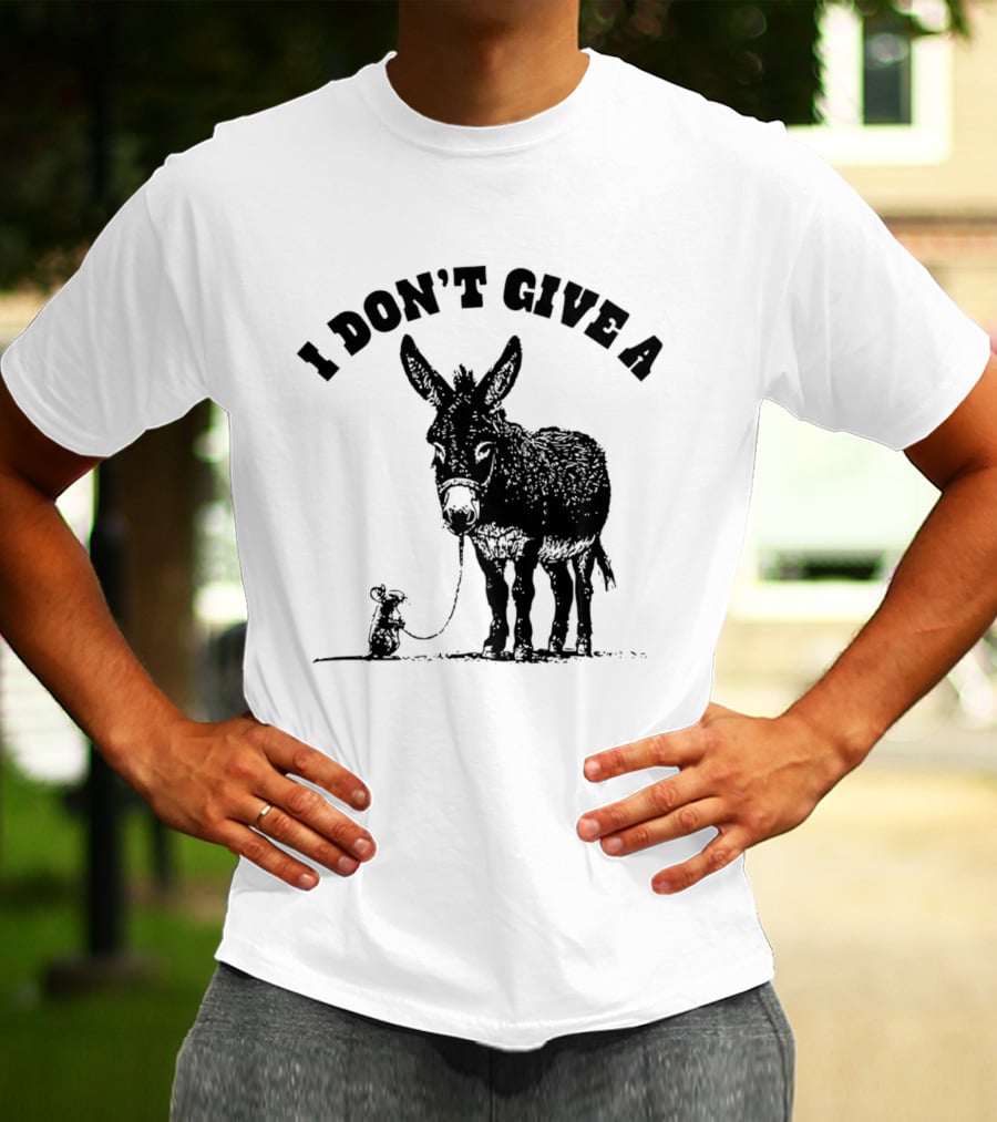 I Don't Give A Donkey And Mouse T-Shirt
