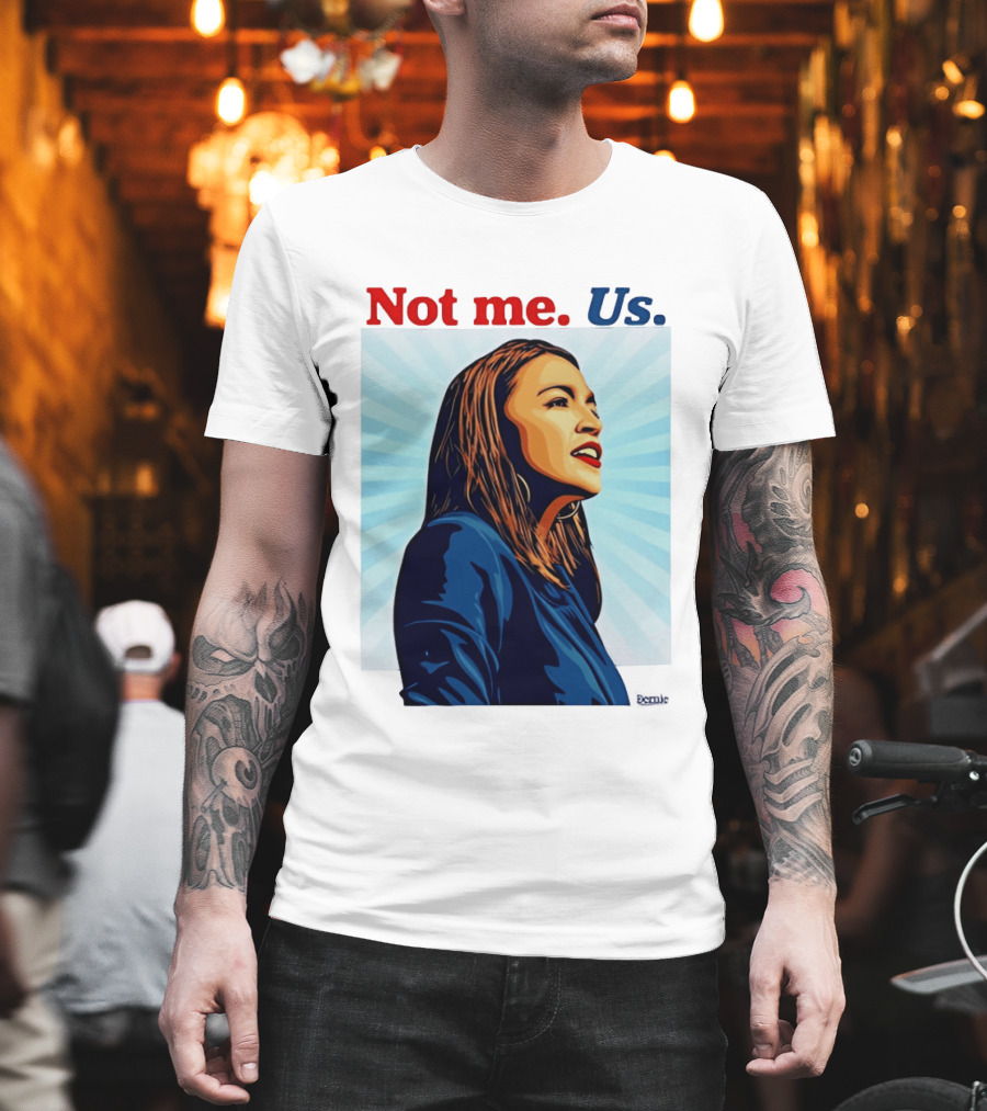 Alexandria Ocasio Cortez Not Me Us 2020 T-Shirt