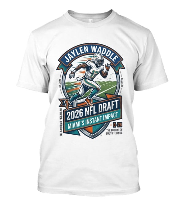 Jaylen Waddle Miami's Instant Impact 2026 NFL Draft T-Shirt