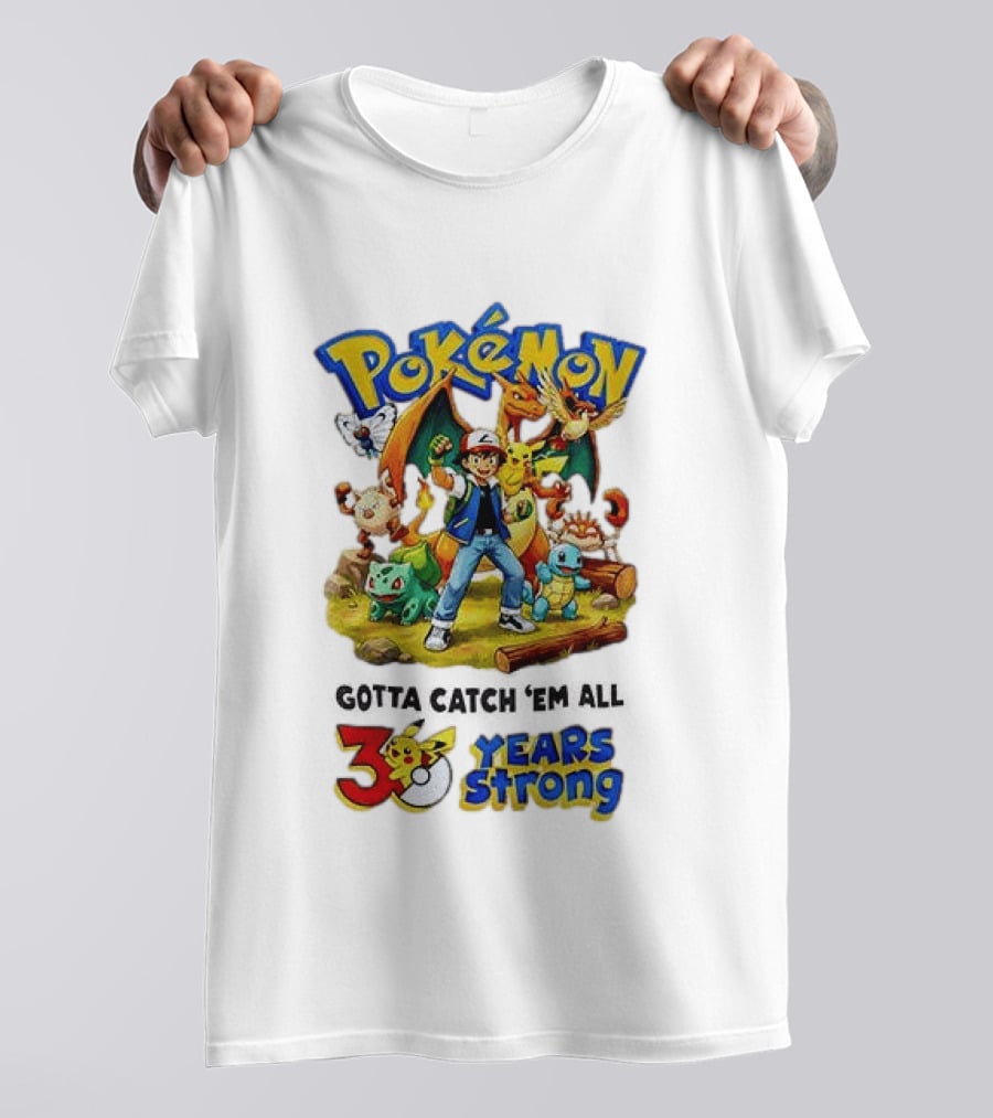 Pokémon 30 Years Strong Gotta Catch 'Em All Anniversary Pikachu Charmander Squirtle Ash T-Shirt