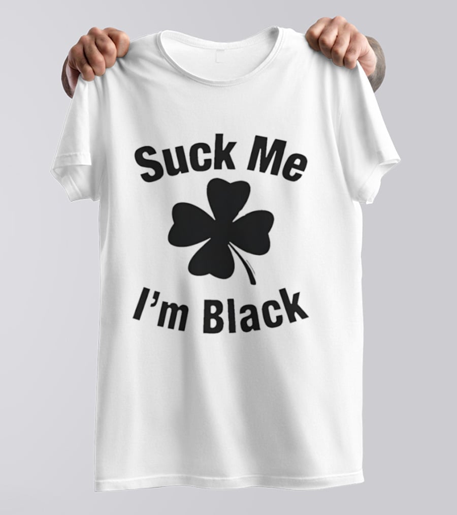 Suck Me I'm Black Clover St Patrick's Day T-Shirt