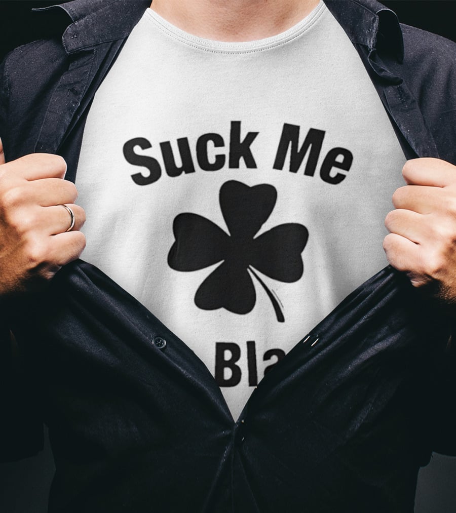 Suck Me I'm Black Clover St Patrick's Day T-Shirt