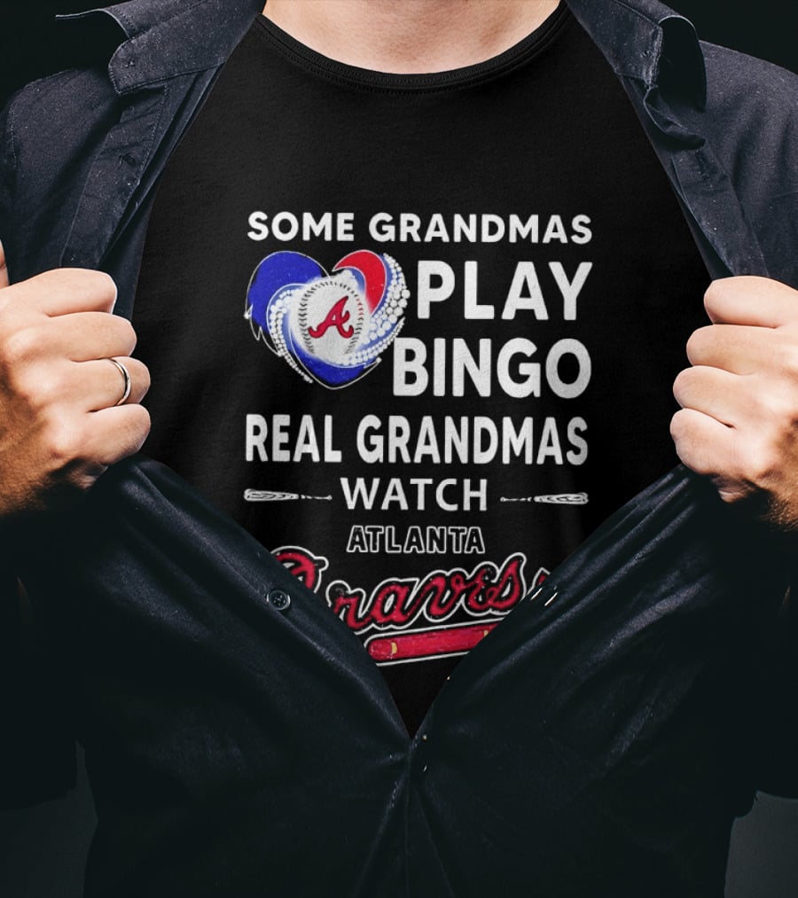 Atlanta Braves Some Grandmas Play Bingo Real Grandmas Baseball T-Shirt