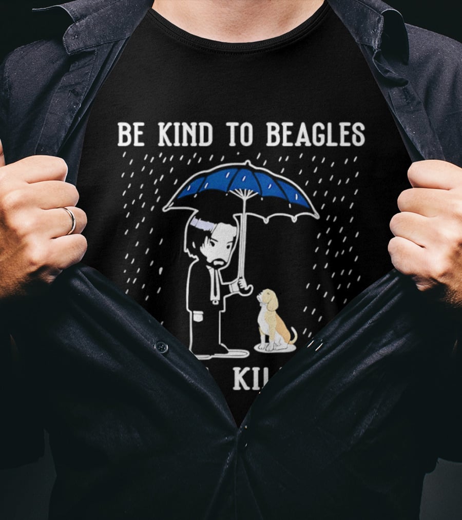 Be Kind To Beagles Or I'll Kill You Blue Umbrella Rain Man And Dog T-Shirt