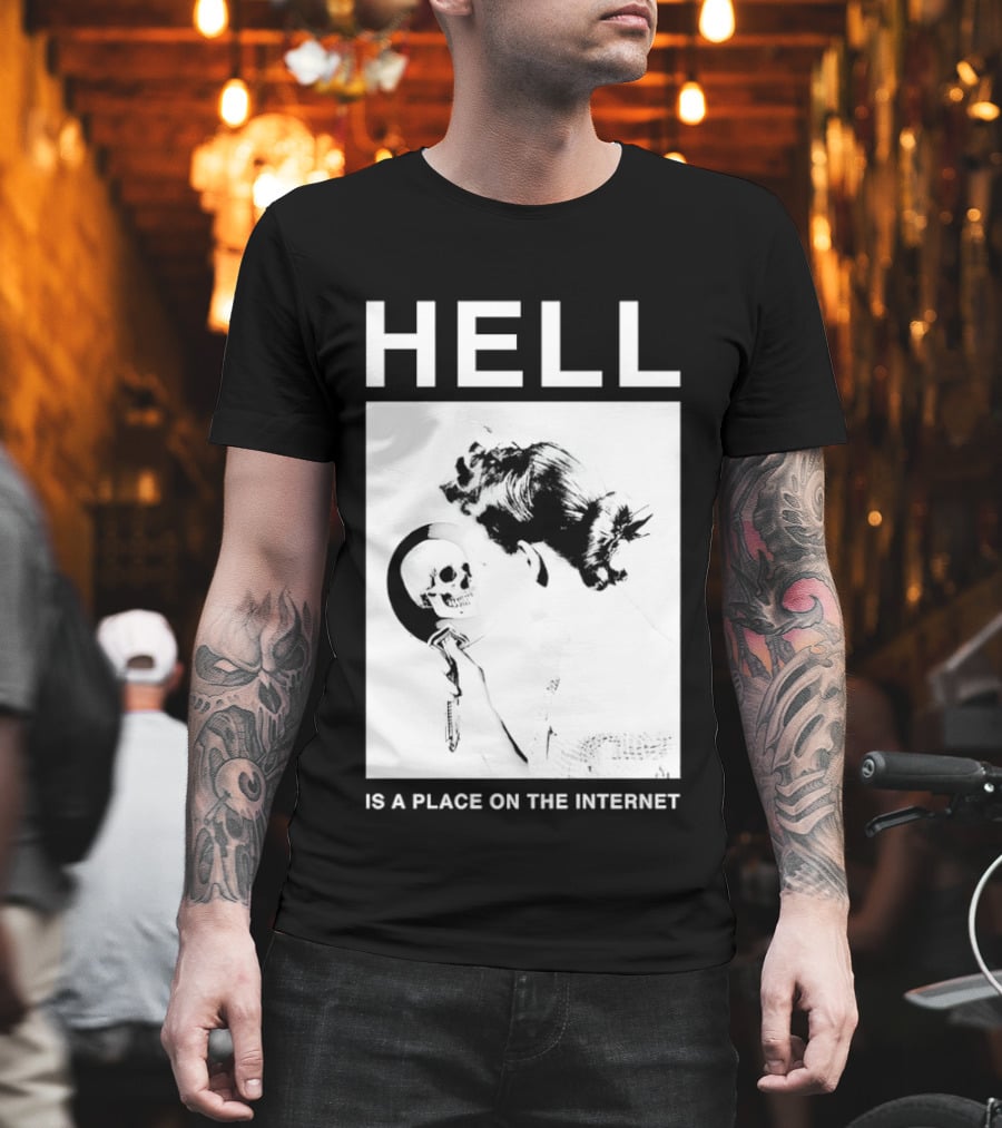Hell Is A Place On The Internet T-Shirt