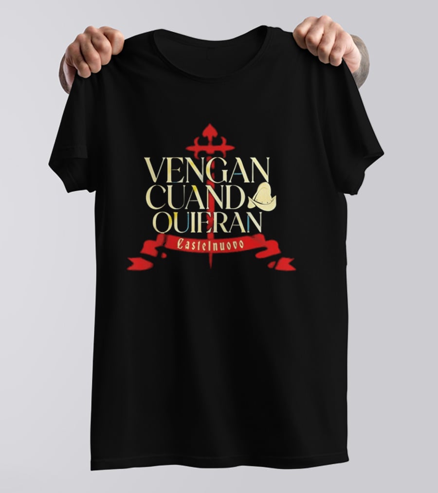 Vengan Cuand Quieran Castelnuovo Red Sword T-Shirt
