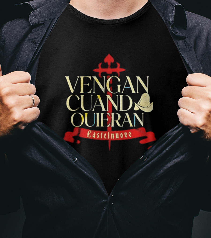 Vengan Cuand Quieran Castelnuovo Red Sword T-Shirt