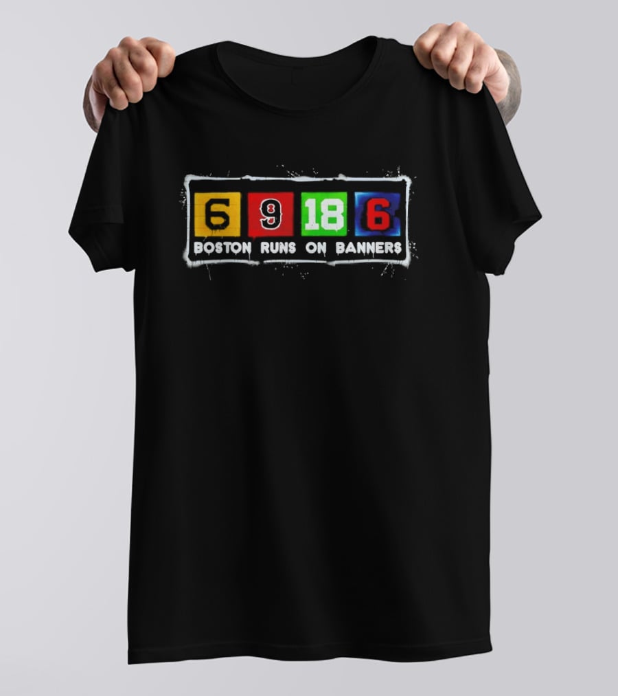 Boston Runs On 6 9 18 6 Banners T-Shirt