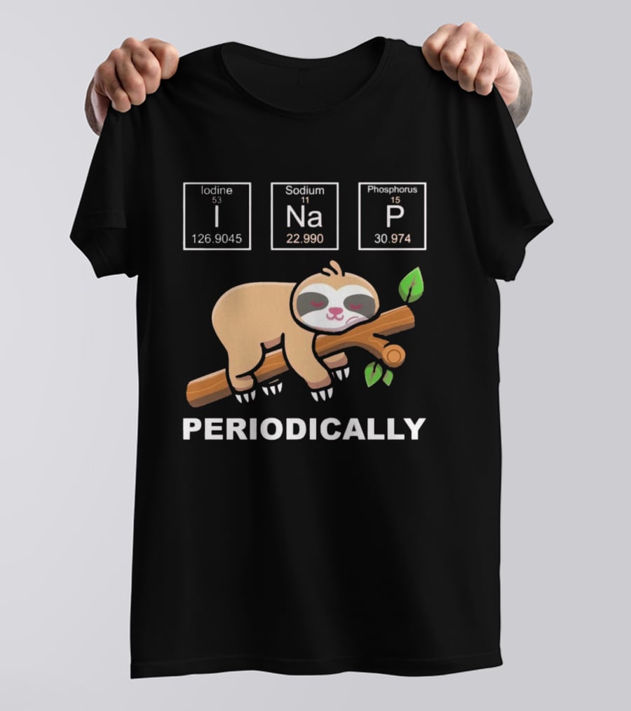 I Nap Periodically Sloth Element Chemistry Pun T-Shirt