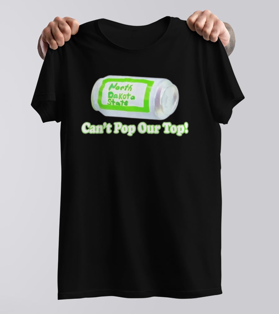 North Dakota State Can't Pop Our Top Soda Can T-Shirt