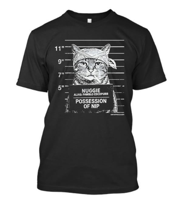 Nuggie Pawblo Escopurr Possession Of Nip Shot Cat Humor T-Shirt