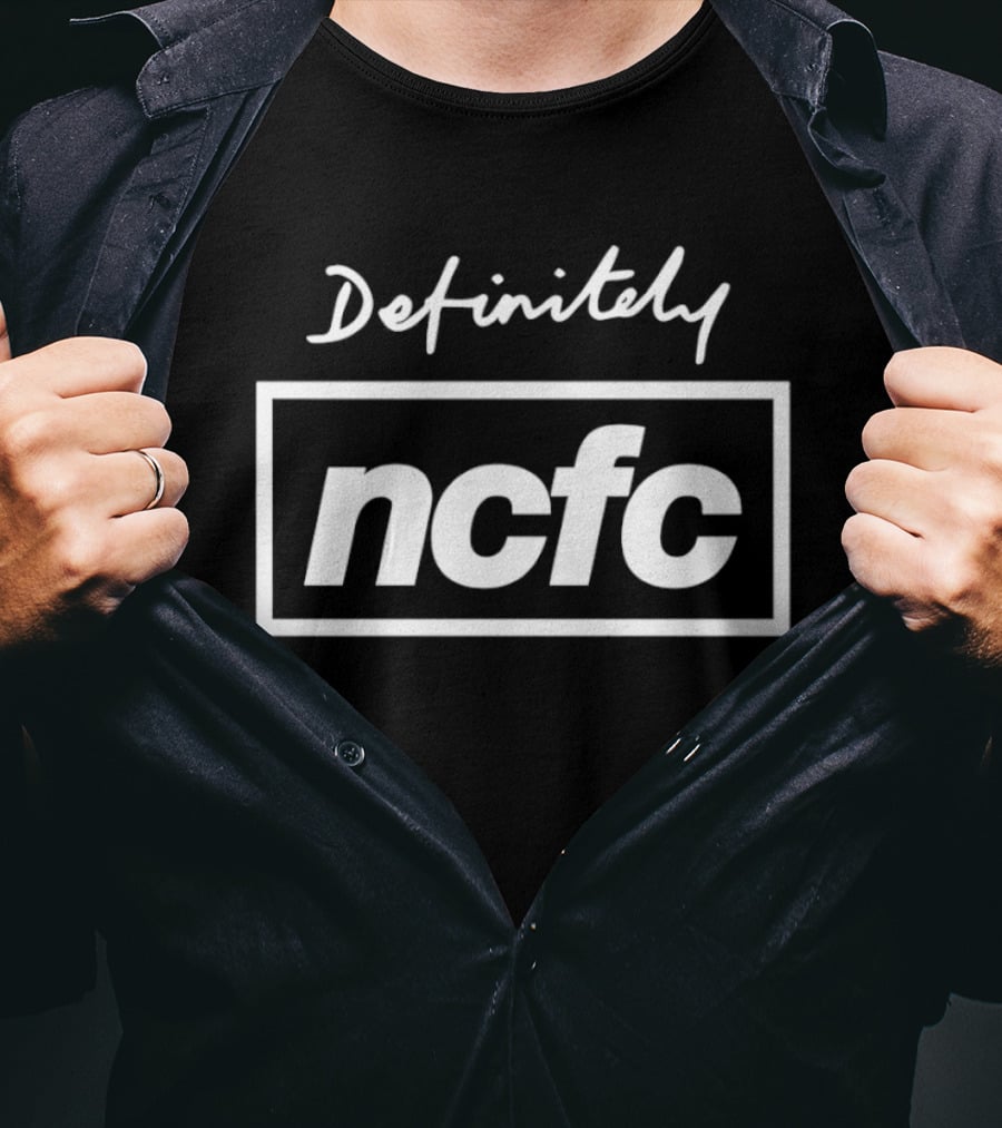 Definitely NCFC T-Shirt