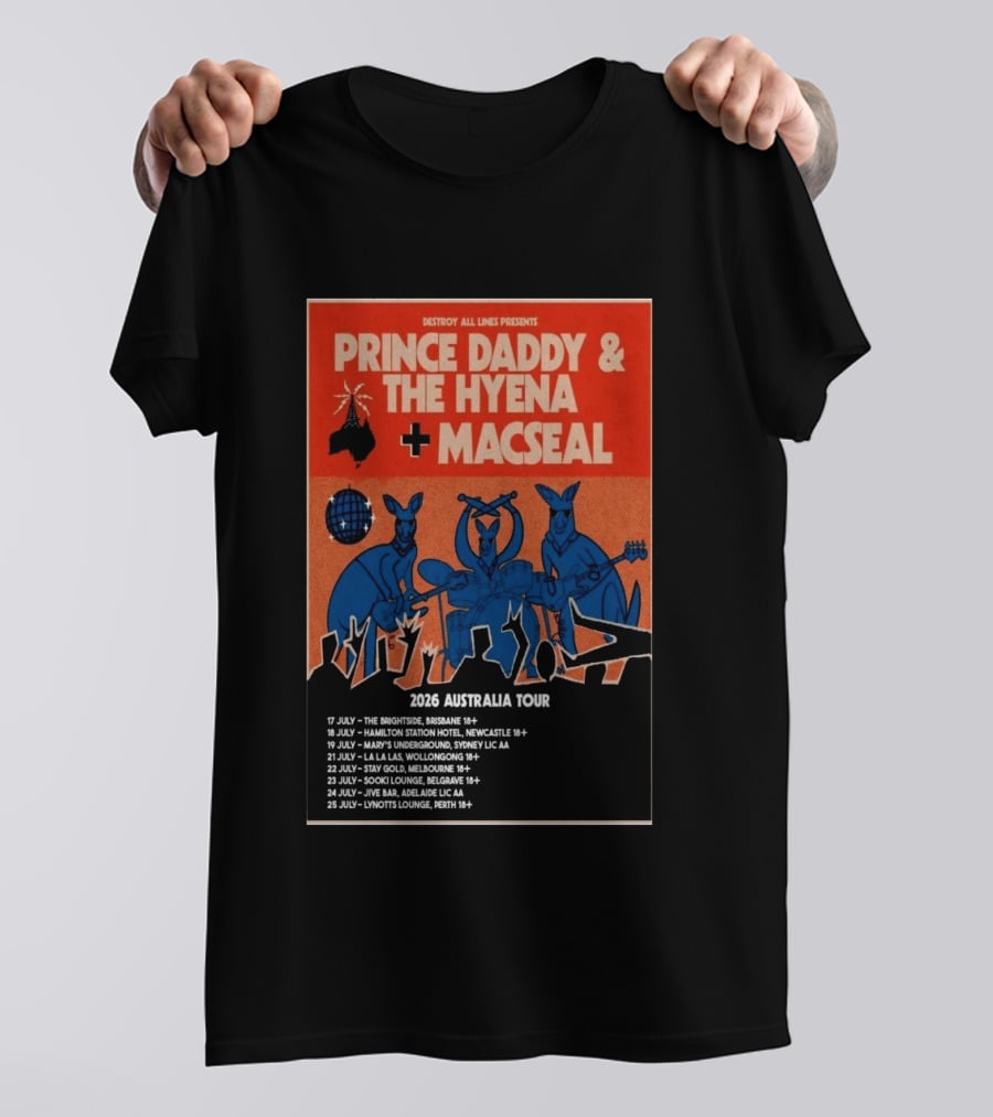 Prince Daddy & The Hyena Macseal 2026 Australia Tour Dates Destroy All Lines Presents T-Shirt