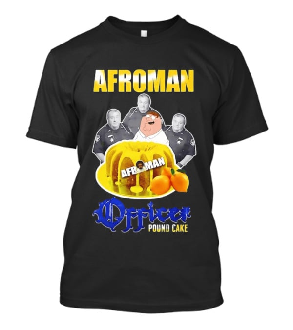 Afroman Lemon Pound Cake Officer T-Shirt