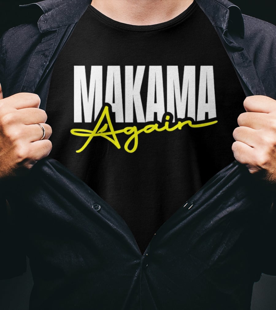 MAKAMA Again Bold White Lettering With Yellow Script T-Shirt