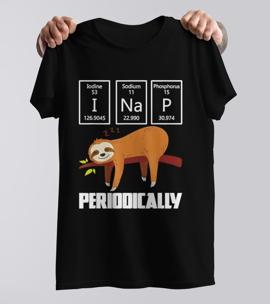 Sloth Periodically Iodine Sodium Phosphorus Chemistry Nap T-Shirt