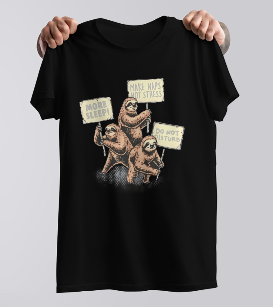 Sloths Unite More Sleep Make Naps Not Stress Do Not Disturb T-Shirt