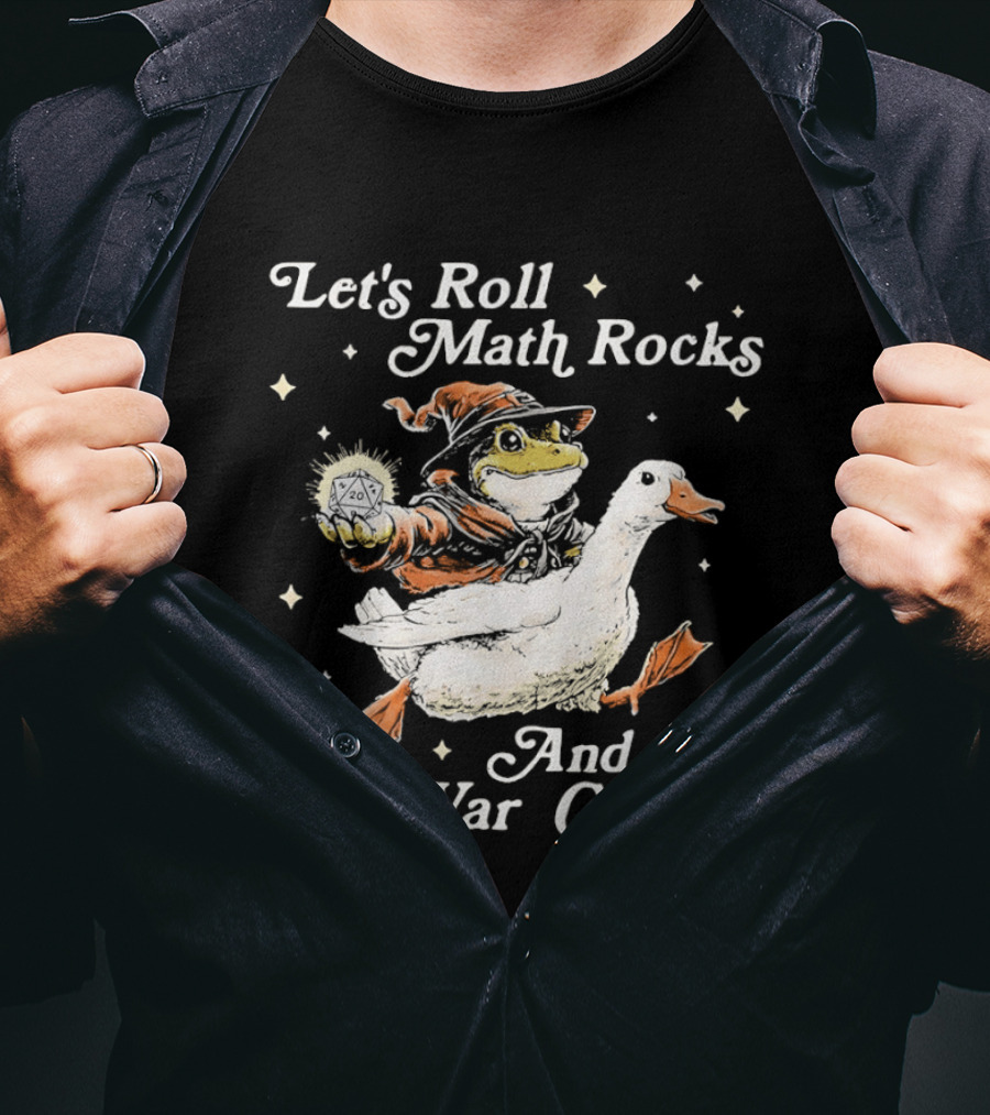 Let's Roll Math Rocks And Do War Crimes Wizard Frog Riding Goose T-Shirt