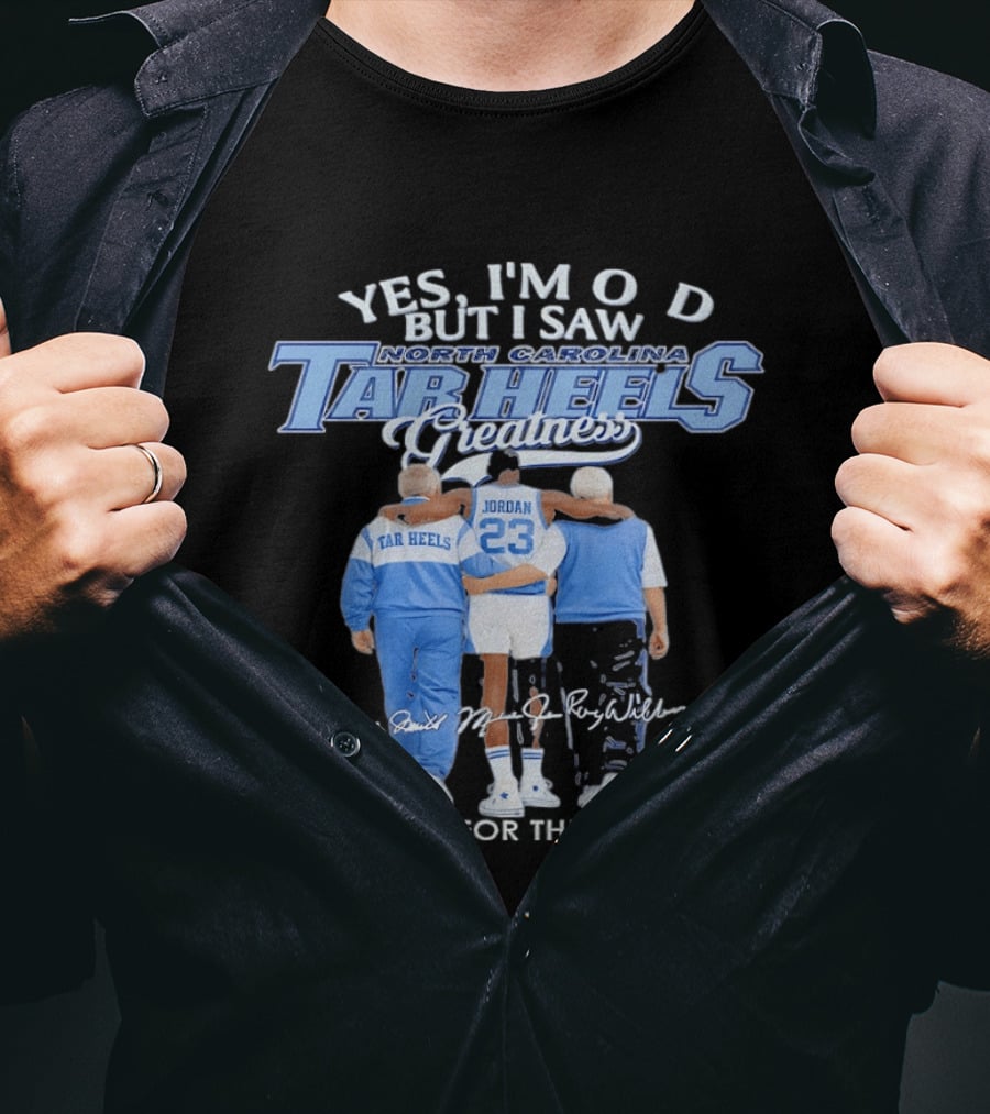 Yes I'm Old But I Saw North Carolina Tar Heels Jordan Greatness T-Shirt