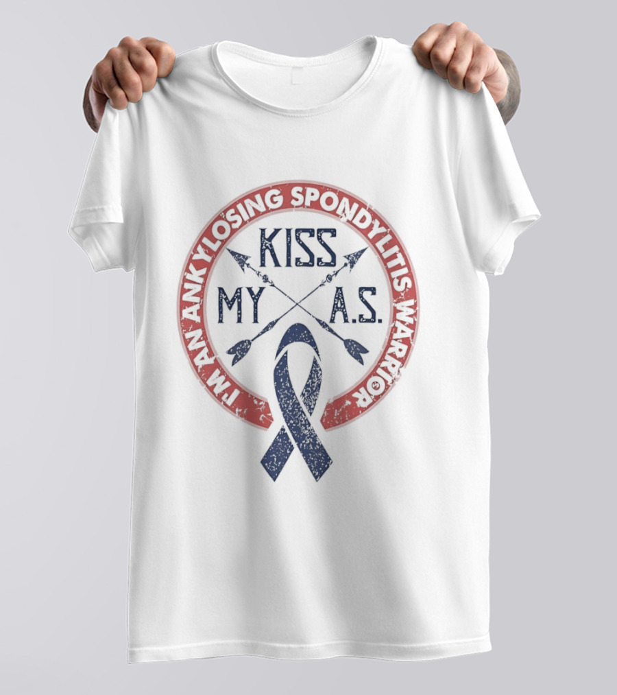 I'm An Ankylosing Spondylitis Warrior Kiss My AS T-Shirt