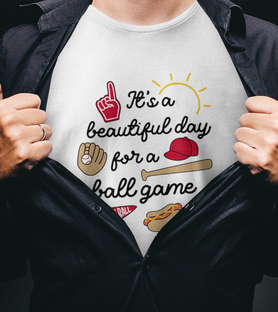 It's A Beautiful Day For A Ball Game Sun Cap Bat Glove Hot Dog Drink Play Ball T-Shirt