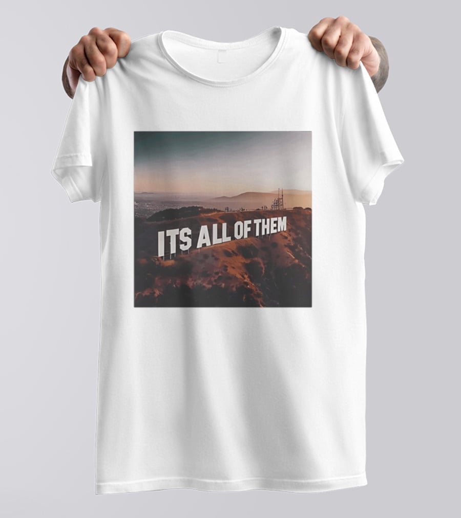 Its All Of Them Hollywood Sign T-Shirt