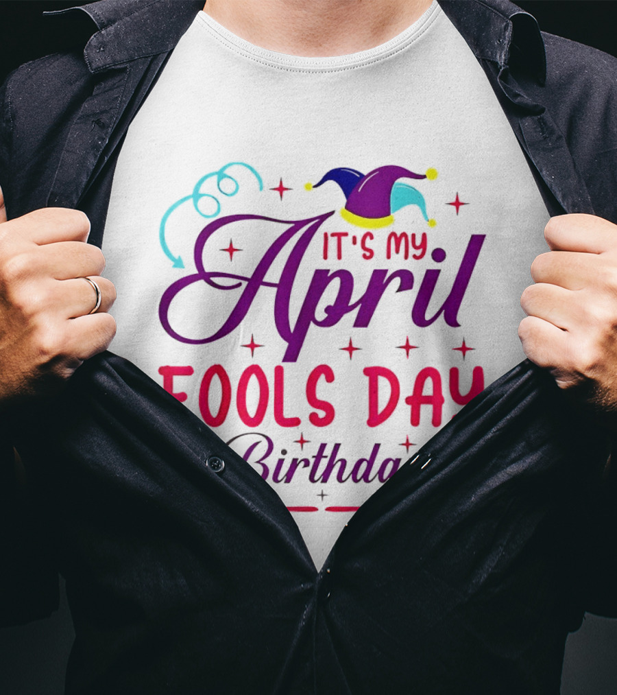 It's My April Fool's Day Birthday With Jester Hat And Cake T-Shirt