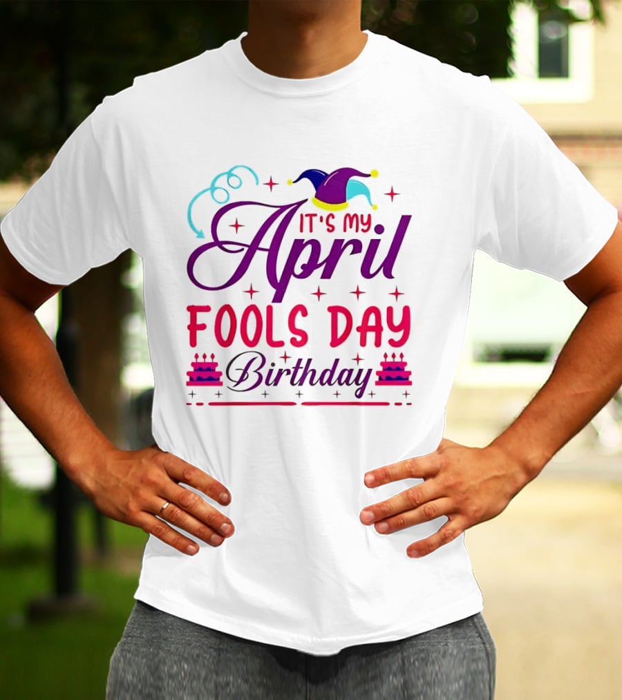 It's My April Fool's Day Birthday With Jester Hat And Cake T-Shirt