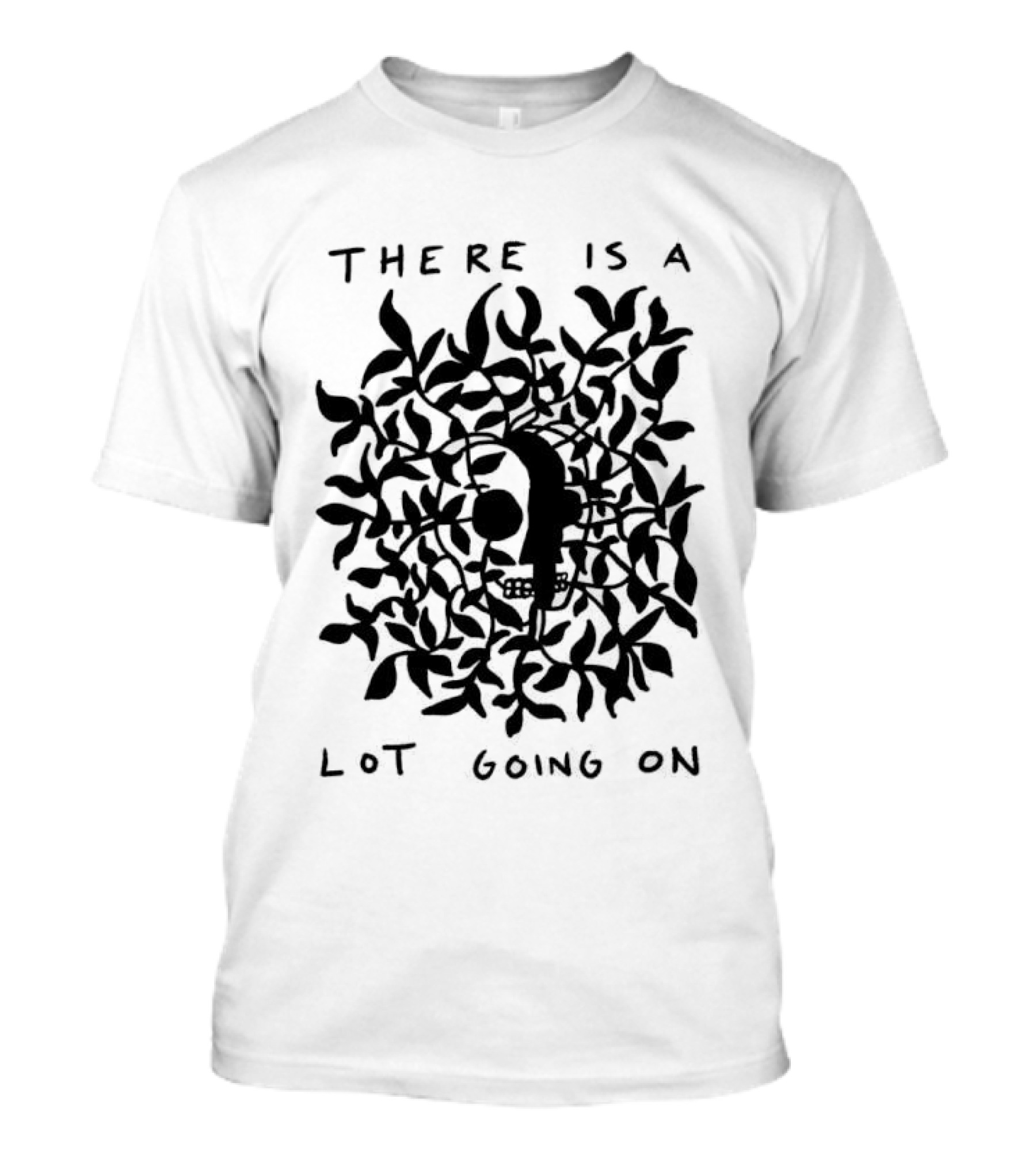 There Is A Lot Going On Skull Leaf T-Shirt