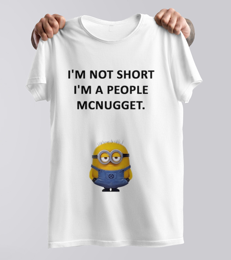 Minion I'm Not Short I'm A People Mcnugget T-Shirt