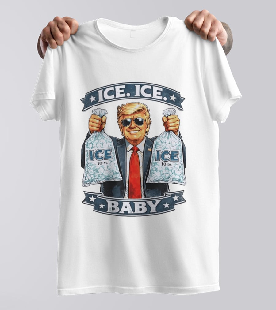 ICE ICE BABY Trump Holding 10lbs Ice T-Shirt