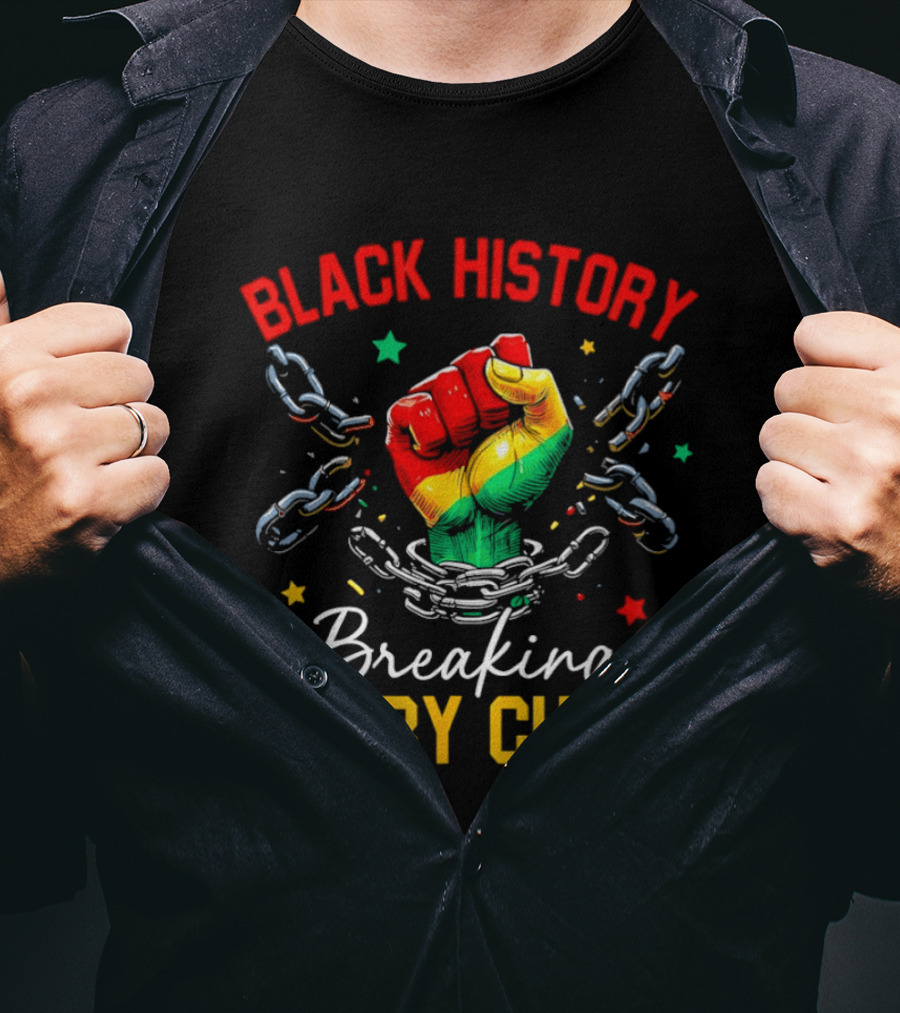 Black History Breaking Every Chain Fist With Chains And Stars T-Shirt