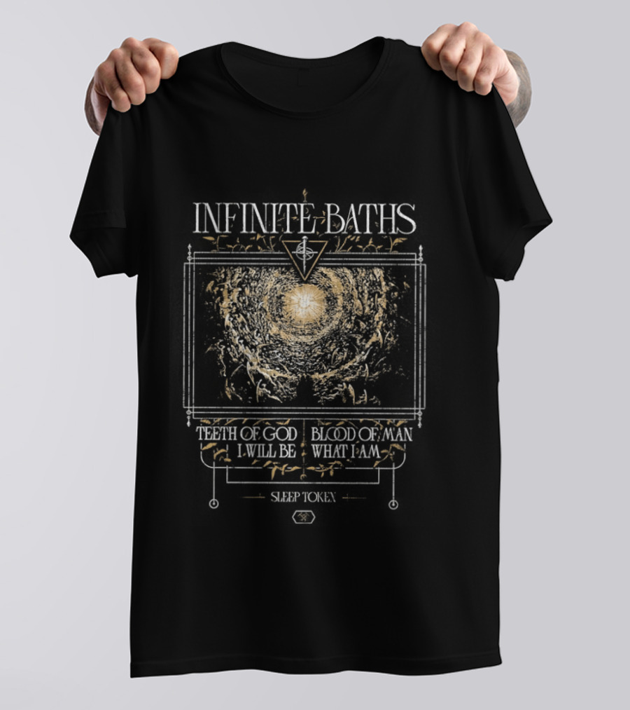 Infinite Baths Teeth Of God Blood Of Man I Will Be What I Am T-Shirt