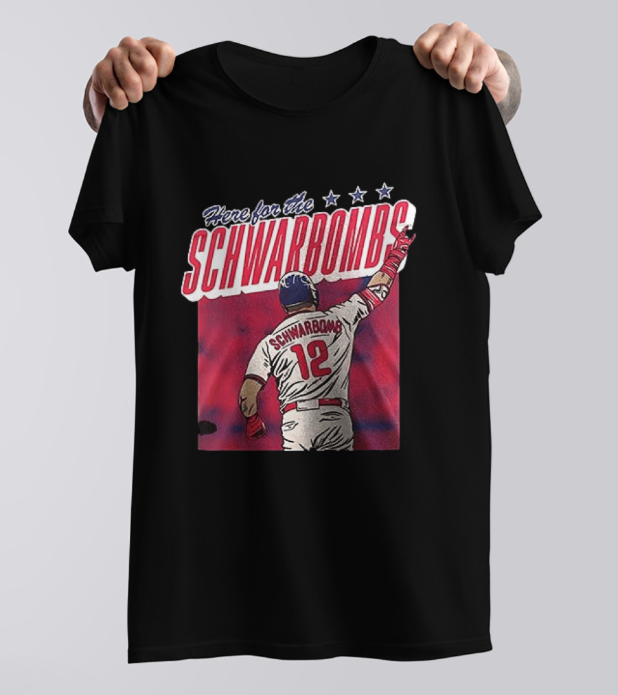 Here For The Schwarbombs Kyle Schwarber Phillies 12 T-Shirt