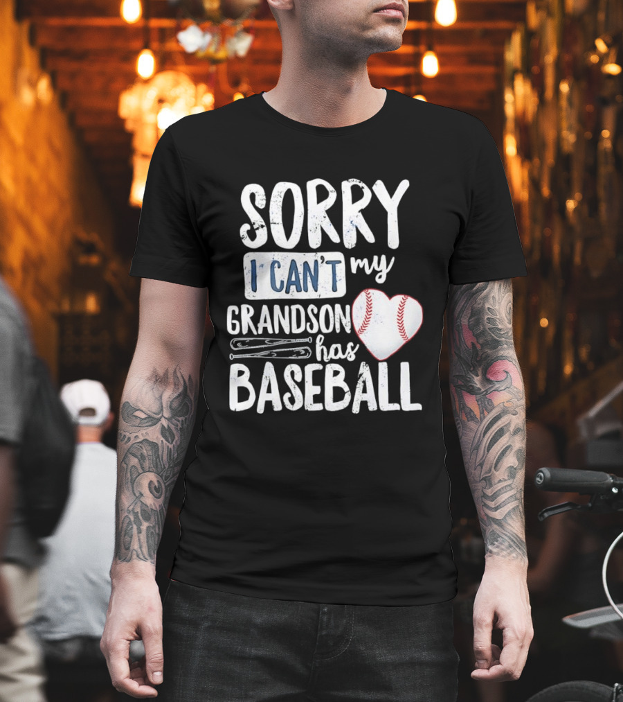 Sorry I Can't My Grandson Has Baseball Heart Baseball Stitching T-Shirt