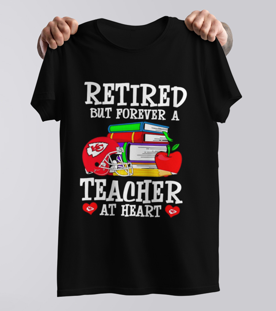 Kansas City Chiefs Retired But Forever A Teacher At Heart Books Helmet Apple T-Shirt