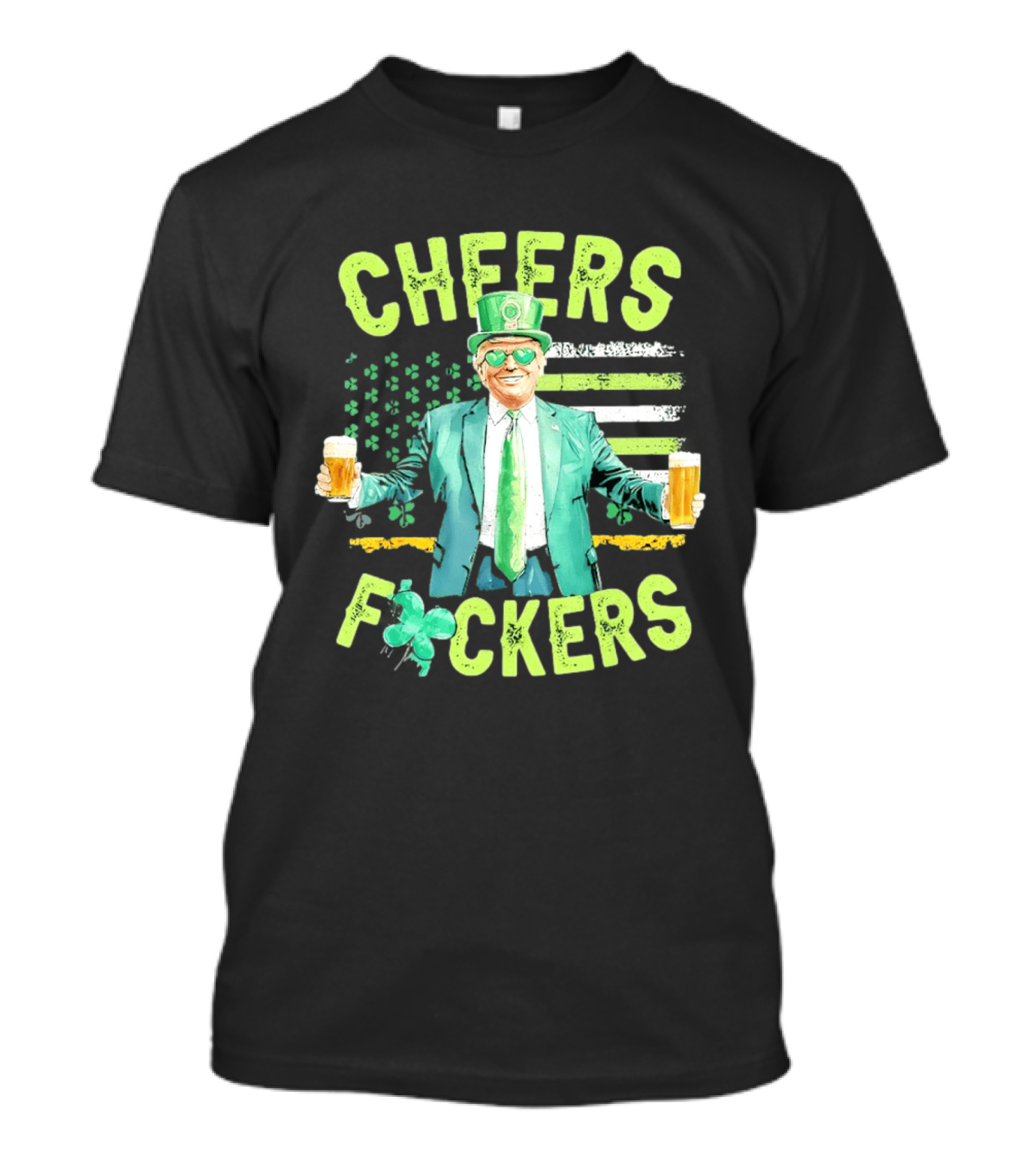 Cheers Fockers Trump St Patricks Day Irish Drinking T-Shirt