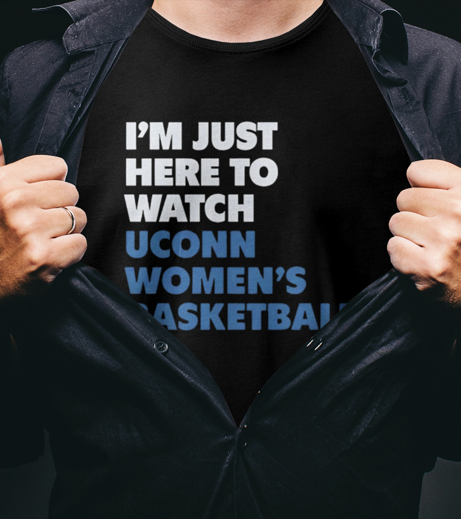 I'm Just Here To UConn Women's Basketball Husky Head T-Shirt