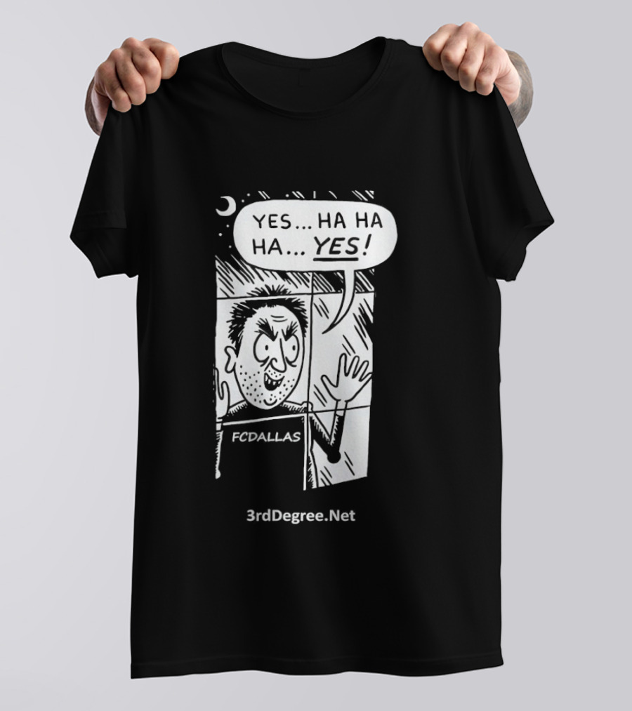 FC Dallas Yes Hahaha Comic 3rdDegree.net T-Shirt