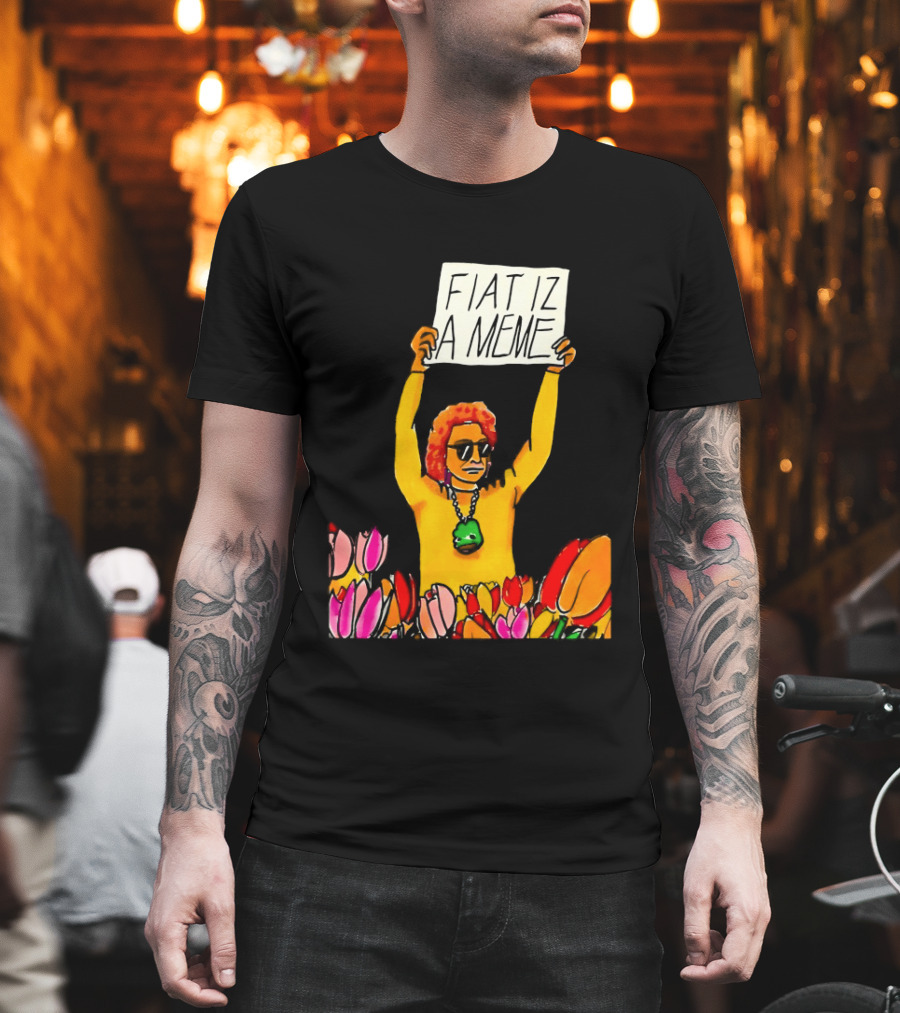 FIAT IZ A MEME Funny Tulip Fields Protester Painting T-Shirt
