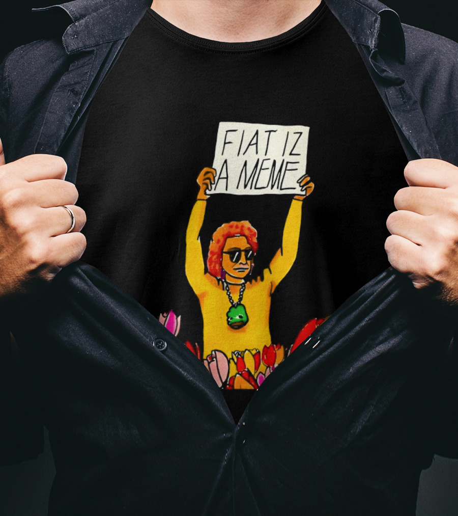 FIAT IZ A MEME Funny Tulip Fields Protester Painting T-Shirt