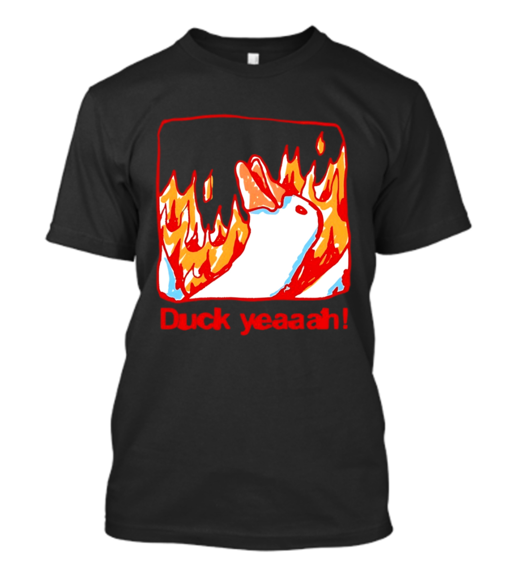 Duck Yeaah Engulfed In Flames With Fire Duck T-Shirt