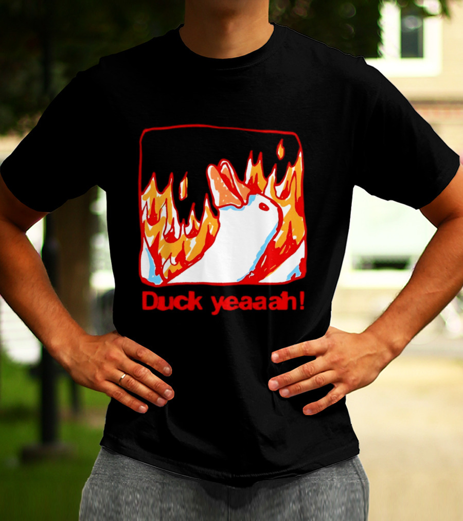 Duck Yeaah Engulfed In Flames With Fire Duck T-Shirt