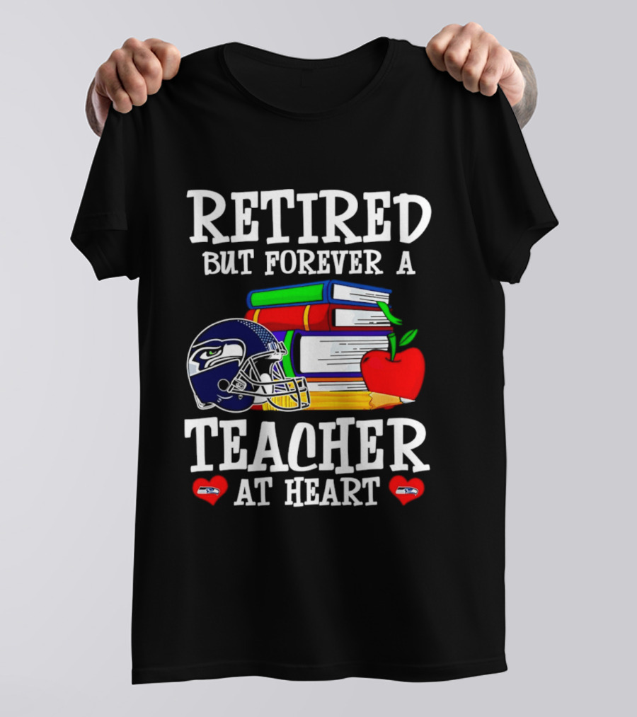 Seattle Seahawks Retired Teacher Forever At Heart Football Gear Books Apple T-Shirt