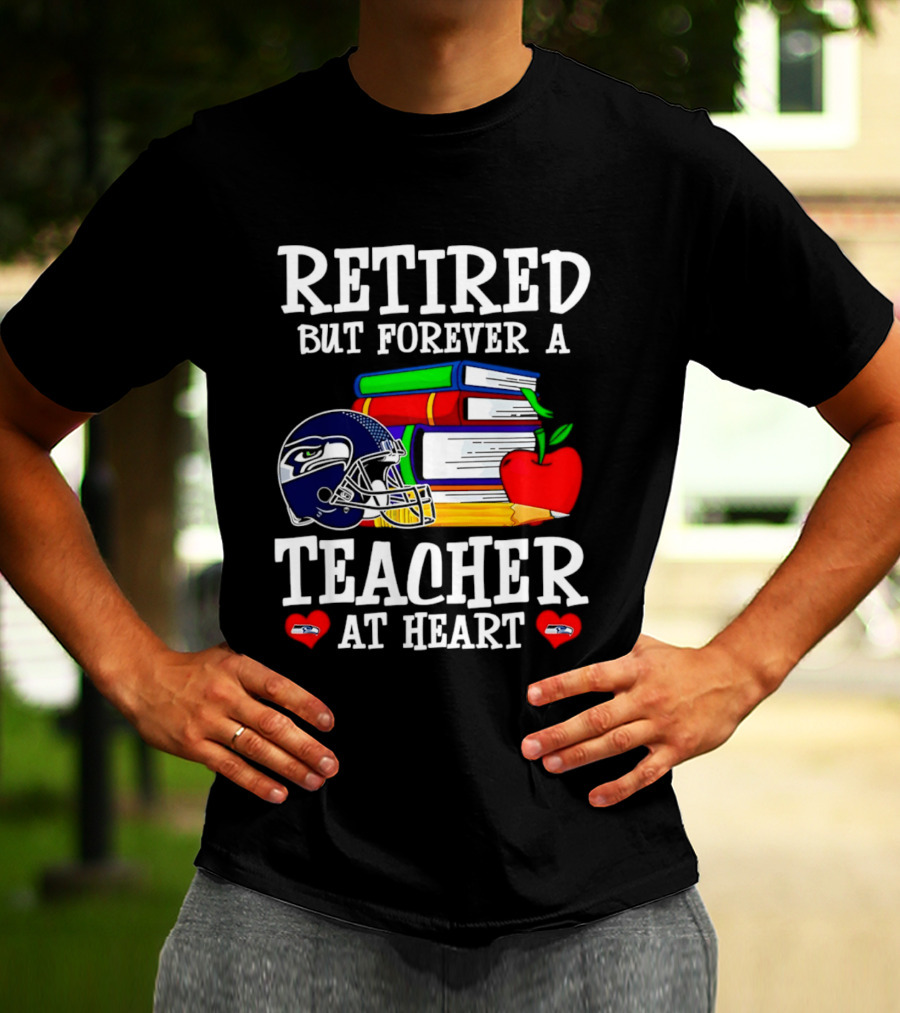 Seattle Seahawks Retired Teacher Forever At Heart Football Gear Books Apple T-Shirt